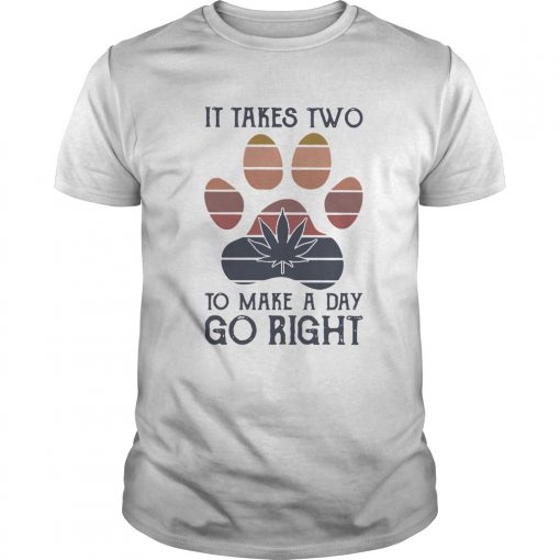 Dog Paw Weed It Takes Two To Make A Day Go Right Vintage Unisex 510x510 1