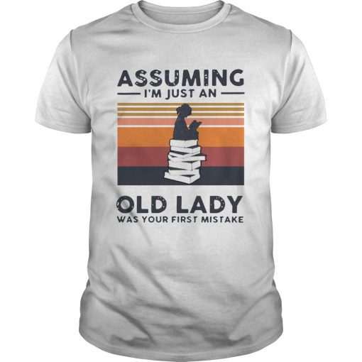 Reading Assuming Im Just An Old Lady Was Your First Mistake Vintage Unisex 510x510 1