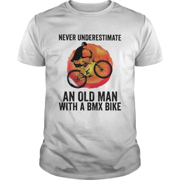 Never Underestimate An Old Man With A Bmx Bike Vintage Unisex