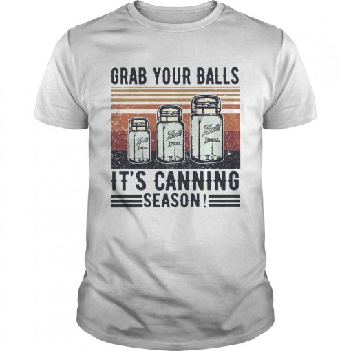 Grab Your Balls Its Canning Season Vintage Unisex 510x510 1