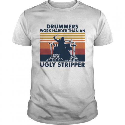 Drummers Work Harder Than An Ugly Stripper Vintage Unisex 510x510 1