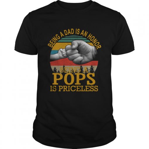 Being A Dad Is An Honor Being A Pops Is Priceless Vintage Unisex 510x510 1
