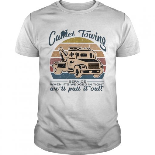 Truck Camel Towing Service When Its Wedged In Tight Well Pull It Out Vintage Unisex 510x510 1