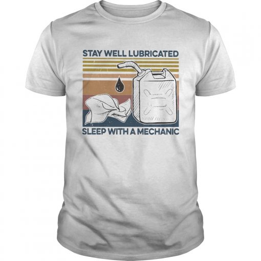 Stay Well Lubricated Sleep With A Mechanic Vintage Unisex 510x510 1