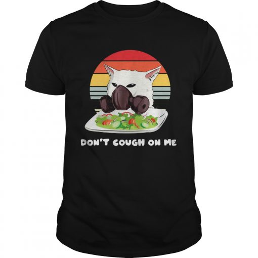 Dont Cough On Me Woman Yelling Cat Mark Vintage Unisex 510x510 1