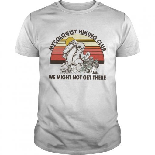 Mushroom Mycologist Hiking Club We Might Not Get Their Sloth Vintage Unisex 510x510 1