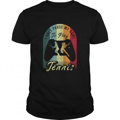 Womens Tennis I Only Pause My Game To Play Tennis Vintage Unisex 510x510 1