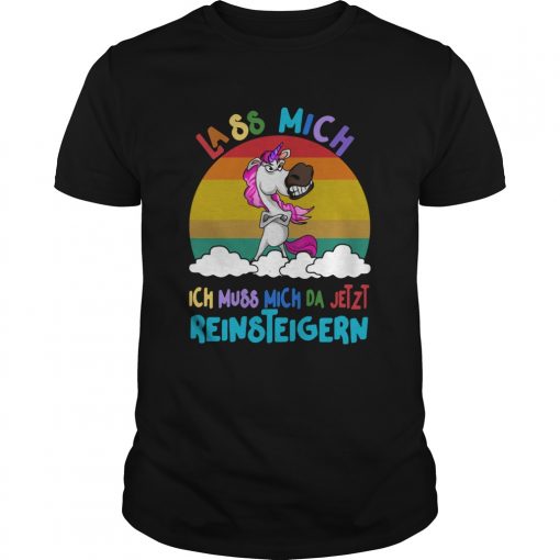 Unicorn Lass Mich Ich Muss Mich Da Jetzt Reinsteigern Vintage Unisex 510x510 1