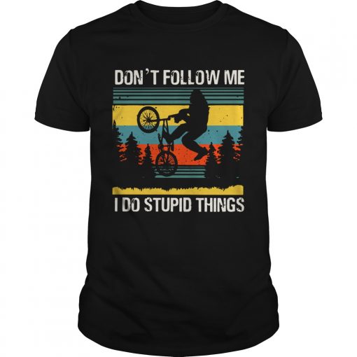 Vintage Bigfoot Riding Bmx Dont Follow Me I Do Stupid Things Unisex 510x510 1