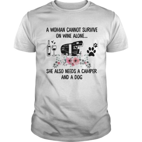 A Woman Cannot Survive On Wine Alone She Also Needs A Camper And A Dog Unisex