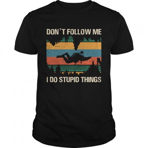 Diver Dont Follow Me I Do Stupid Things Vintage Unisex 510x510 1