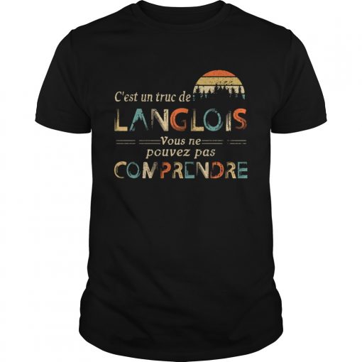Vintage Cest Un Truc De Langlois Vouse Ne Pouvez Pas Comprendre Shirt Unisex 510x510 1