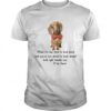 Dachshund when its too hard to look back Ill be there shirt 1 Dachshund When Its Too Hard To Look Back Ill Be There Unisex 510x510 1