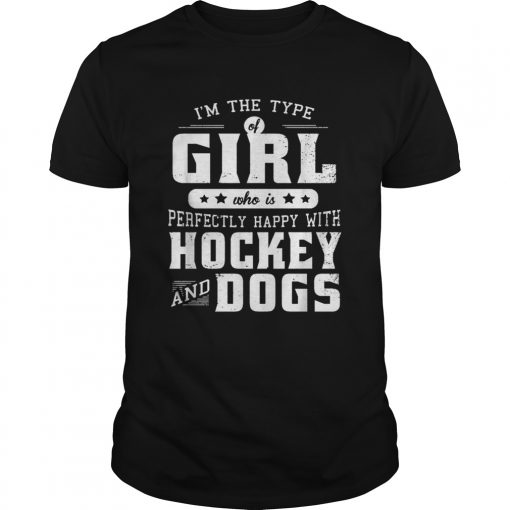 Im The Type Of Girl Who Is Perfectly Happy With Hockey And Dogs Unisex 510x510 1