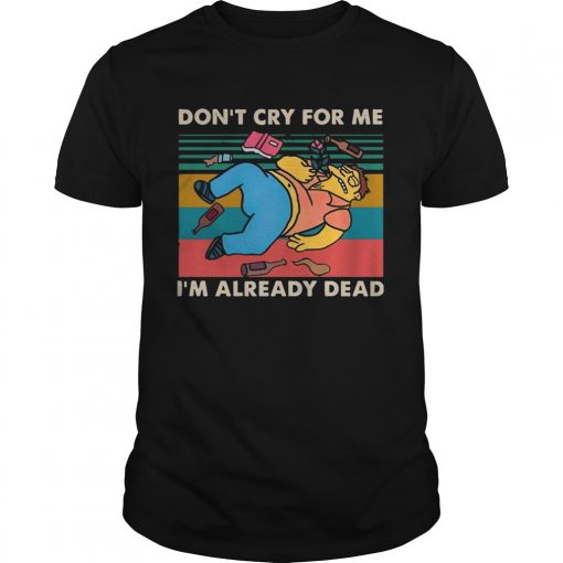 Simpsons Dont Cry For Me Im Already Dead Vintage Unisex 510x510 1