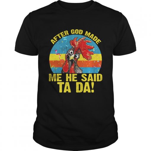 After God Made Me He Said Ta Da Funny Vintage Chicken Lady Women Shirt Unisex 510x510 1