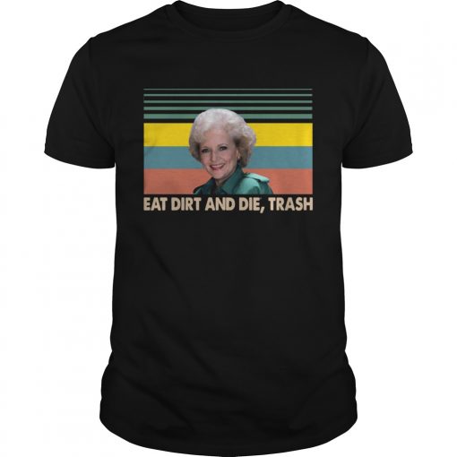 Blanche Devereaux Eat Dirt And Die Trash Vintage Unisex 510x510 1