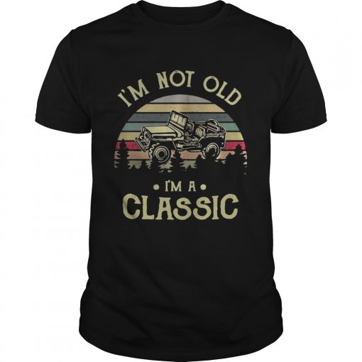 Car Im Not Old Im A Classic Vintage Shirt 510x510 1