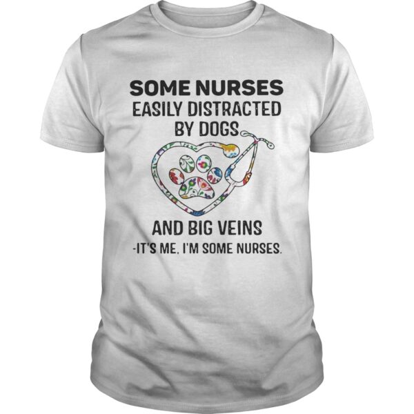 Floral Some Nurses Easily Distracted By Dogs And Big Veins Its Me Im Some Nurses Unisex