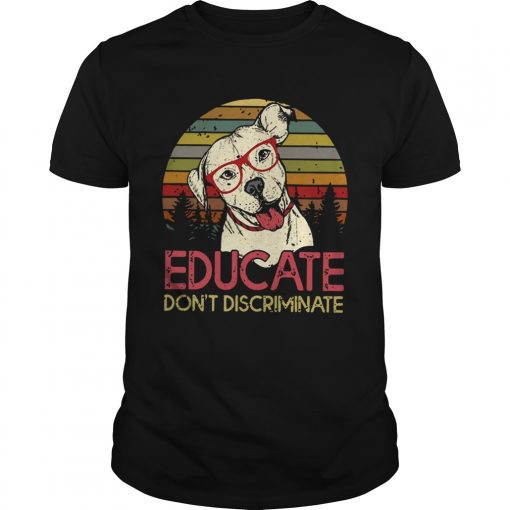 Educate Dont Discriminate Pitbulls Vintage Sunset Unisex 510x510 1