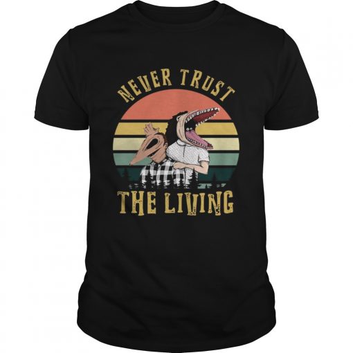 Beetlejuice Never Trust The Living Vintage Unisex 510x510 1