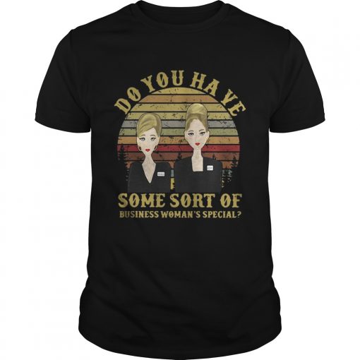 Do You Have Some Sort Of Business Womans Special Vintage Unisex 510x510 1