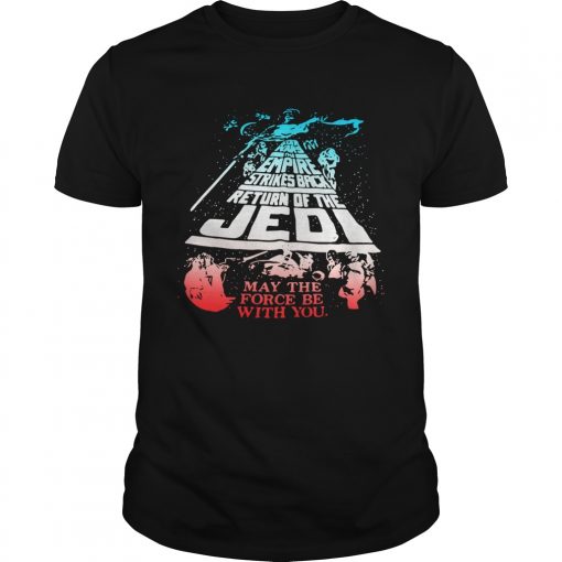 The Empire Strikes Back Return Ofthe Jedi May The Force Unisex Shirt 510x510 1