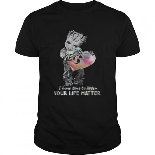 Baby Groot Hug Heart I Have Time To Listen Your Life Matter Unisex Shirt 510x510 1