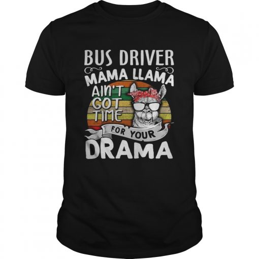 Vintage Bus Driver Mama Llama Aine28099t Got Time For Your Drama Shirt 510x510 1