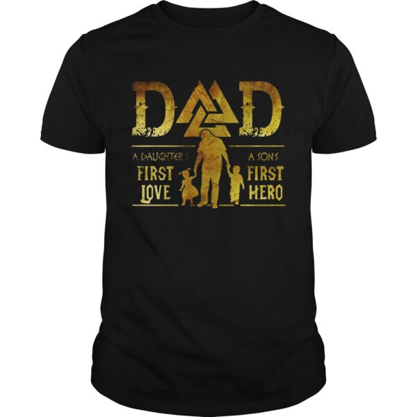 Viking Dad A Daughters First Love A Sons First Hero Unisex Shirt