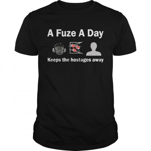 A Fuze A Day Keeps The Hostage Away Funny Gaming Unisex Shirt 510x510 1