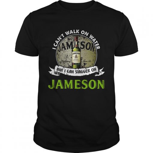 Unisex I Cant Walk On Water But I Can Stagger On Jameson Shirt 510x510 1