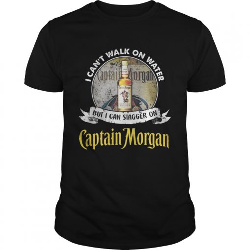 Unisex I Cant Walk On Water But I Can Stagger On Captain Morgan Shirt 510x510 1