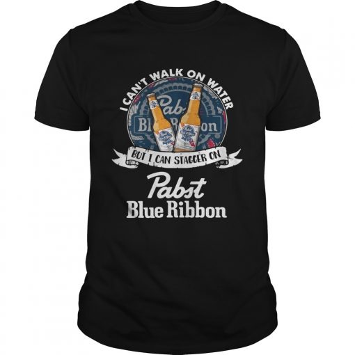 I Cant Walk On Water But I Can Stagger On Pabst Blue Ribbon Guys Shirt 510x510 1