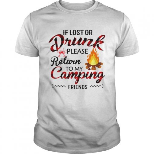 If You Lost Or Drunk Please Return To My Camping Friends Guys Shirt 510x510 1