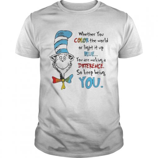 Dr Seuss Whether You Color The World Or Light It Up Blue Guys Shirt 510x510 1
