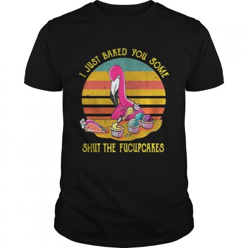 Flamingo I Just Baked You Some Shut The Fucupcakes Vintage Guys Tee 510x510 1
