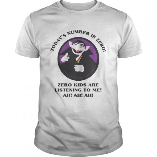 Count Von Count Todays Number Is Zero Zero Kids Are Listening To Me Guys Tee 510x510 1
