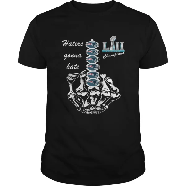 New England Patriots Haters Gonna Hate Super Bowl Champions Shirt