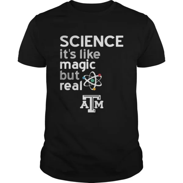 Texas A And M Aggies Science Lover Magic But Real Shirt