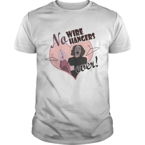 No wire Hangers ever Faye Dunaway shirt