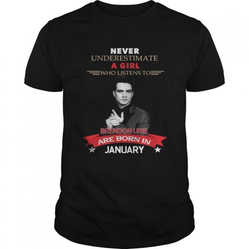 Never Underestimate A Girl Who Listens To Brendon Urie Are Born In January Guys Tee 510x510 1