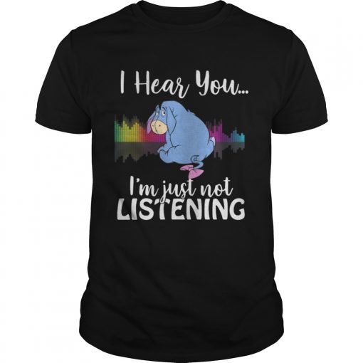 Eeyore I Hear You Im Just Not Listening Unisex 510x510 1