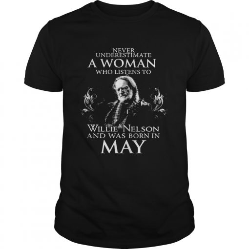 Never Underestimate A Woman Who Listens To Willie Nelson And Was Born In May Unisex 510x510 1