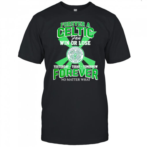 Forever A Celtic Fc Fan Win Or Lose Yesterday Today Tomorrow Forever No Matter What Shirt Mens T Shirt Fk54d7 510x510 1