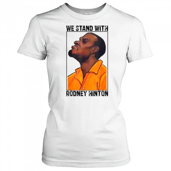 We Stand With Rodney Hinton T-shirt