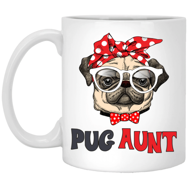 Pug Aunt Mug Cool Pug Gifts For Puggy Puppies Lover 9bb928 0