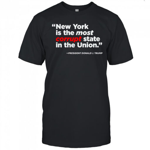 New York Is The Most Corrupt State In The Union Shirt Mens T Shirt Rlxbua 510x510 1