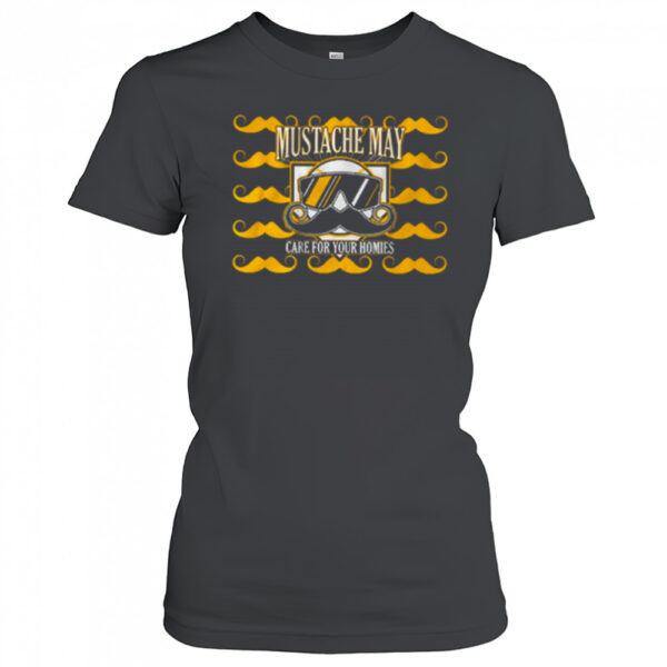 Mustache May Care For Your Homies 2025 Pittsburgh T Shirt Womens T Shirt Xlyxcv