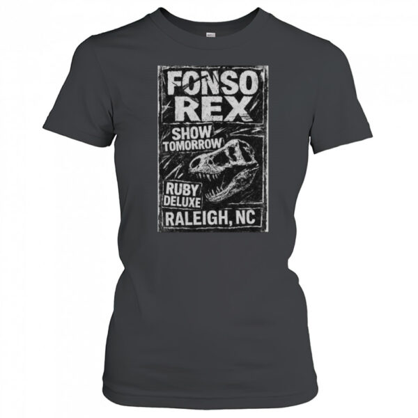 Poster Fonso Rex And Nascar Show Tomorrow Ruby Deluxe Raleigh Nc T Shirt Womens T Shirt A7yaak